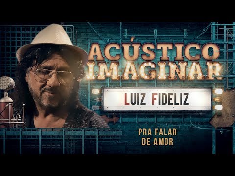 Pra Falar De Amor - Luiz Fidelis