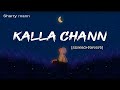 Kalla chann [slowed+reverb] - Sharry maan #sharrymaan