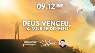 DEUS VENCEU, A MORTE DO EGO - PIX DE APOIO: 320.703.493-49