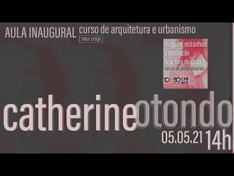 Aula Inaugural do Curso de Arquitetura e Urbanismo 2021 com a arquiteta e urbanista Catherine Otondo