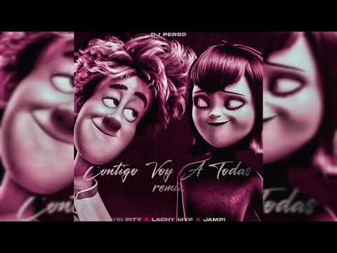 CONTIGO VOY A TODAS( REMIX ) - YEI PITY ft LACHY MVP x JAMPI