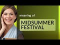 Unveiling the Magic of Midsummer Festival