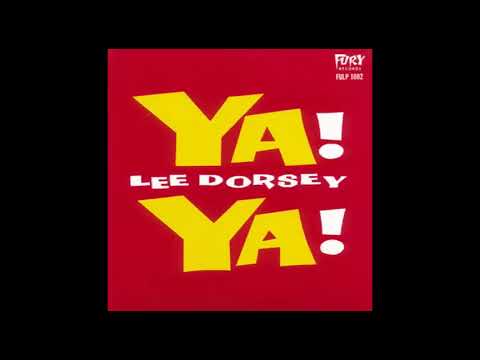 Lee Dorsey - Ya Ya (1961)