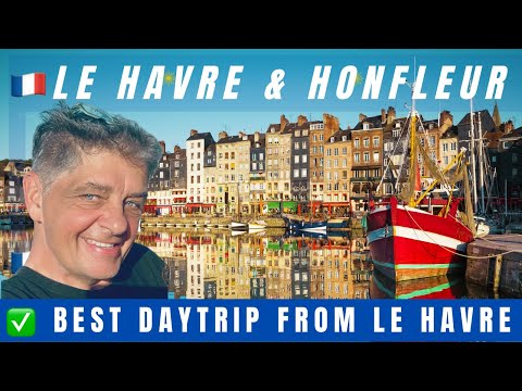LE HAVRE & HONFLEUR 🇫🇷 2026 ITINERARY HONFLEUR France walking tour • Best day trip from cruise port