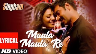 Lyrical Video:  Maula Maula  Re  Singham  Ajay Dev