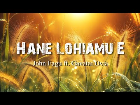 John Fagu - Hane Lohiamu E (ft. Gavatai Ovia)