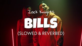Bills - Zack Knight [Slowed &amp; Reverb] | Lofi edits