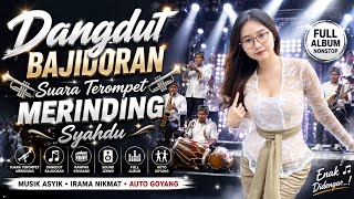 Download lagu 🔥 DANGDUT BAJIDORAN SUARA TEROMPET MERINDING | FULL ALBUM SYAHDU | AUTO GOYANG 🎺💃 mp3