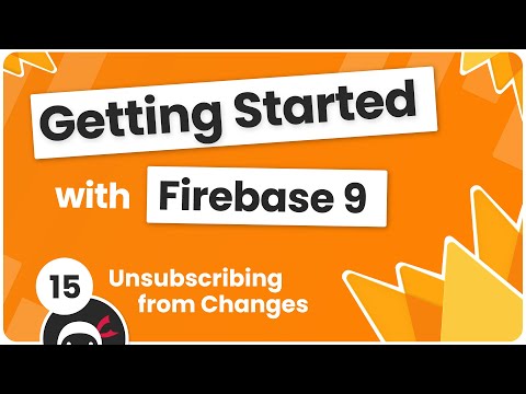 Getting Started with Firebase 9 15 Unsubscribing from Changes