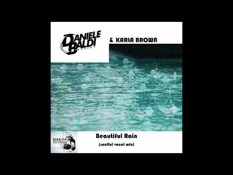 Daniele Baldi and Karla Brown - Beautiful Rain (Soulful Vocal mix)