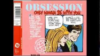Obsession - Only Wanna Be With You (7 Inch Mix)