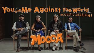 Mocca - You and Me Against the World (Acoustic Session)