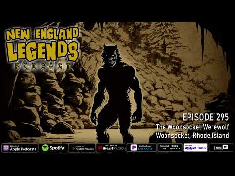 New England Legends Podcast 295 - The Woonsocket Werewolf