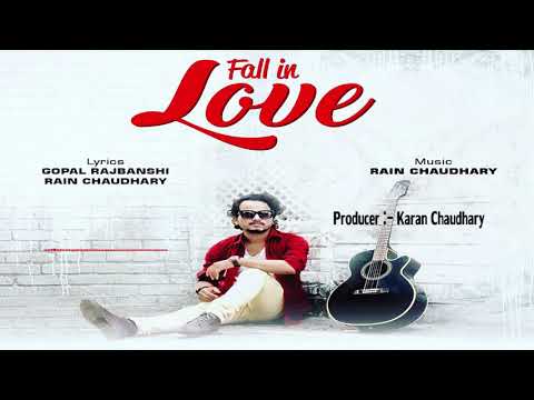 FALL IN LOVE BY BAL BAHADUR RAJBANCSHI F.T RAIN CHAUDHARY