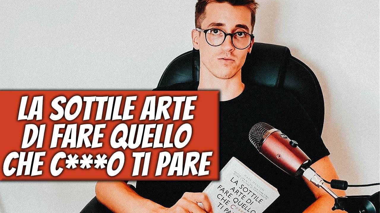 LA SOTTILE ARTE DI FARE QUELLO CHE C***O TI PARE | RECENSIONE LIBRO