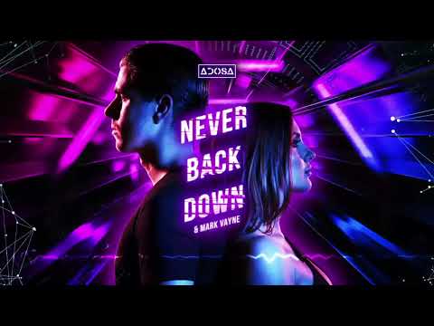 ADOSA feat. Mark Vayne - Never Back Down