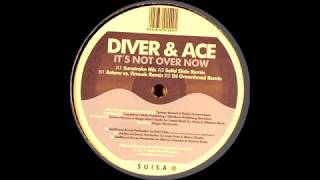 Diver & Ace - It's Not Over Now (Solid Slide Remix) [Offshore Music 2004]