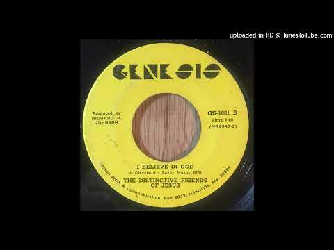 Rare Gospel 45 The Distinctive Friends Of Jesus - I Believe In God