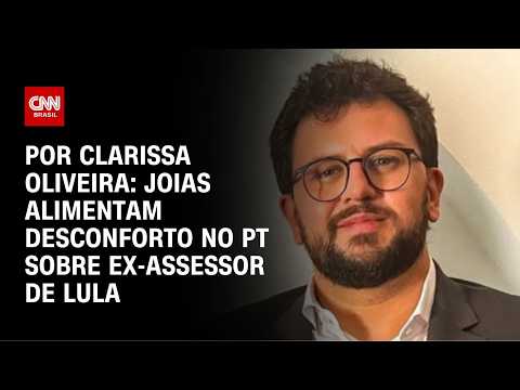 Joias alimentam desconforto no PT sobre ex-assessor de Lula | LIVE CNN