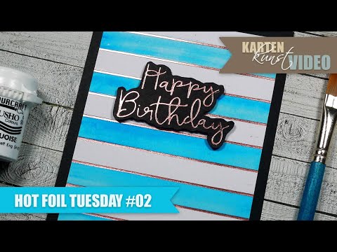 Karten-Kunst Hot Foil Tuesday #02 - Gestreifte Geburtstagsgrüße
