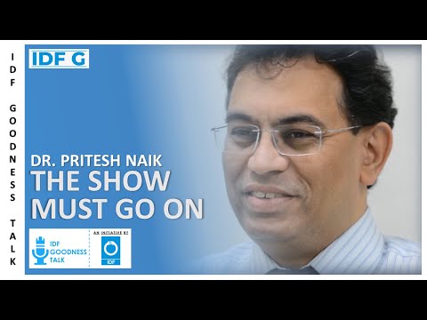 The Show Must Go On | Dr  Pritesh Naik | Goodness Talk - Best Motivational Video
