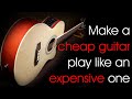 How To Make A Cheap Acoustic Guitar Play Like An Expensive Guitar Upgrade An Acoustic Guitar
