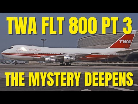 TWA Flight 800 - The Mystery Deepens