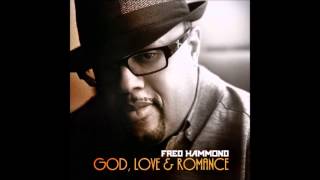 Fred Hammond - When I Come Home To You