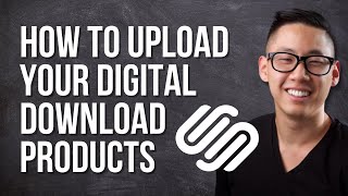 How to Upload Your Digital Download Products to Squarespace