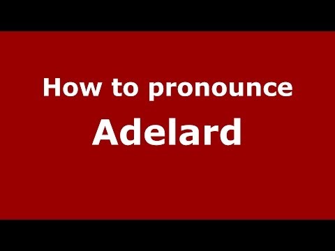 How to pronounce Adelard (French/France) - PronounceNames.com