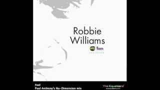 Robbie Williams - Feel (Paul Anthony Nu-Dimension Mix)