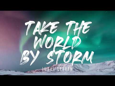 Lukas Graham - Take The World By Storm (Lyrics)