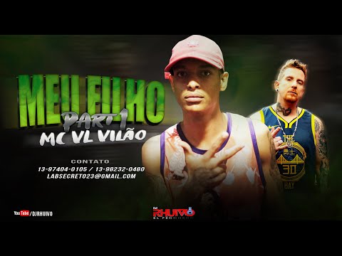 Mc VL Vilão - Meu Filho Part. 1 [Web-Clipe Oficial] Prod. DJ Rhuivo.