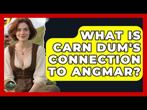 What Is Carn Dum's Connection To Angmar? - Echoes Of The Ring