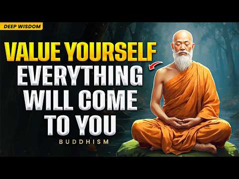 This is The Last Video You'll Ever Need To VALUE YOURSELF Enough! | Buddhism