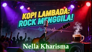 Download lagu Kopi Lambada Rock Version – Nella Kharisma  Soulwave Music Cover mp3