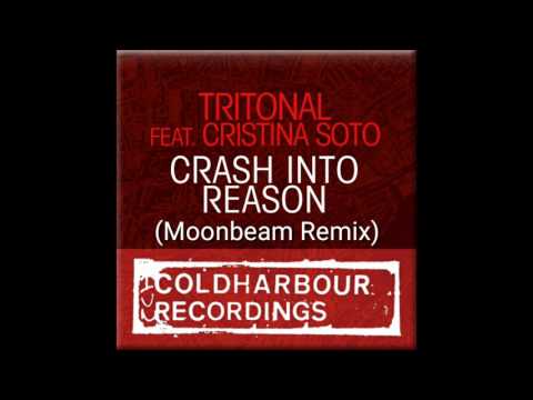 Tritonal feat. Cristina Soto - Crash Into Reason (Moonbeam Remix)