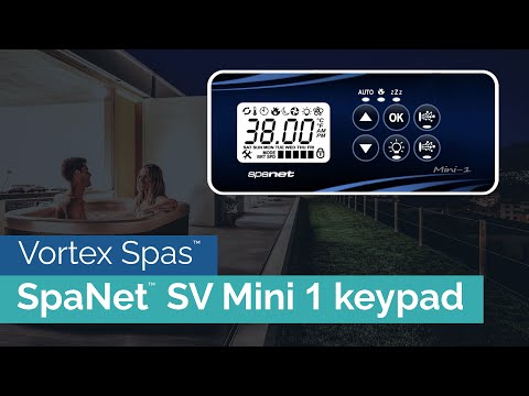 How to use SpaNet™ SV Mini 1 keypad (Step-by-step instructions) - Vortex Spas™