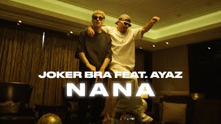 Joker Bra feat. Ayaz - NANA (Official Video)