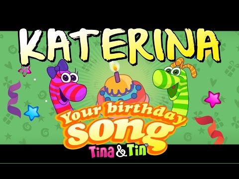 Tina&Tin Happy Birthday KATERINA (Personalized Songs For Kids) #PersonalizedSongs