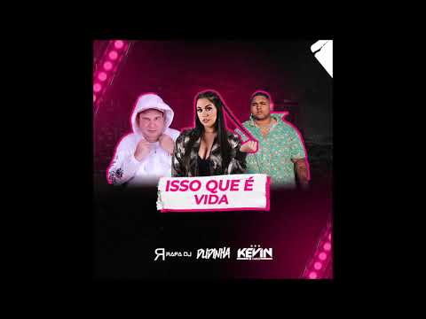 Rafa DJ, Mc Dudinha, Kevin o Chris - isso Que é Vida (EXPLICIT)