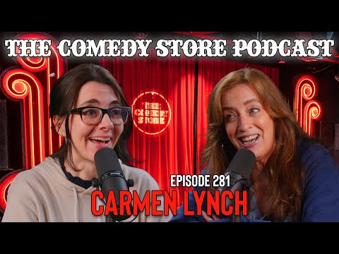 Carmen Lynch - The Comedy Store Podcast - Episode 281