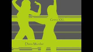 Grasu XXL - Dans Murdar