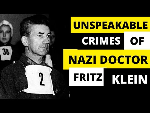 Unspeakable Crimes of Fritz Klein : The Evil Doctor of Belsen