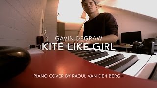 Kite Like Girl - Gavin DeGraw | Piano Cover by Raoul van den Bergh