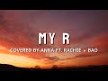 My R English Cover By KurageP Covered By Annapantsu Ft Rachie Bao Lyrics