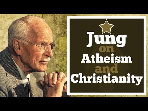 Jung on Atheism and Christianity