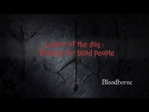 Bloodborne - Rallying for blind people