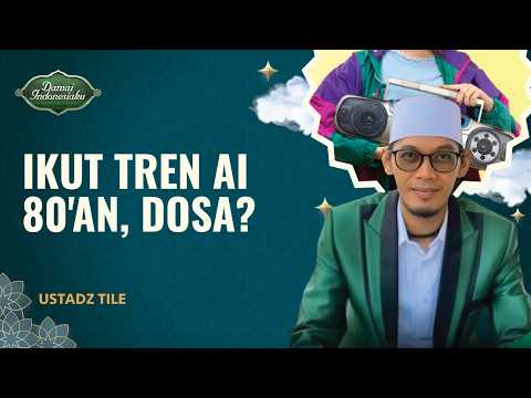 Viral Tren Foto AI Versi Zaman 80'an, Dosakah Jika Ikutan? | Ustadz Tile - Damai Indonesiaku