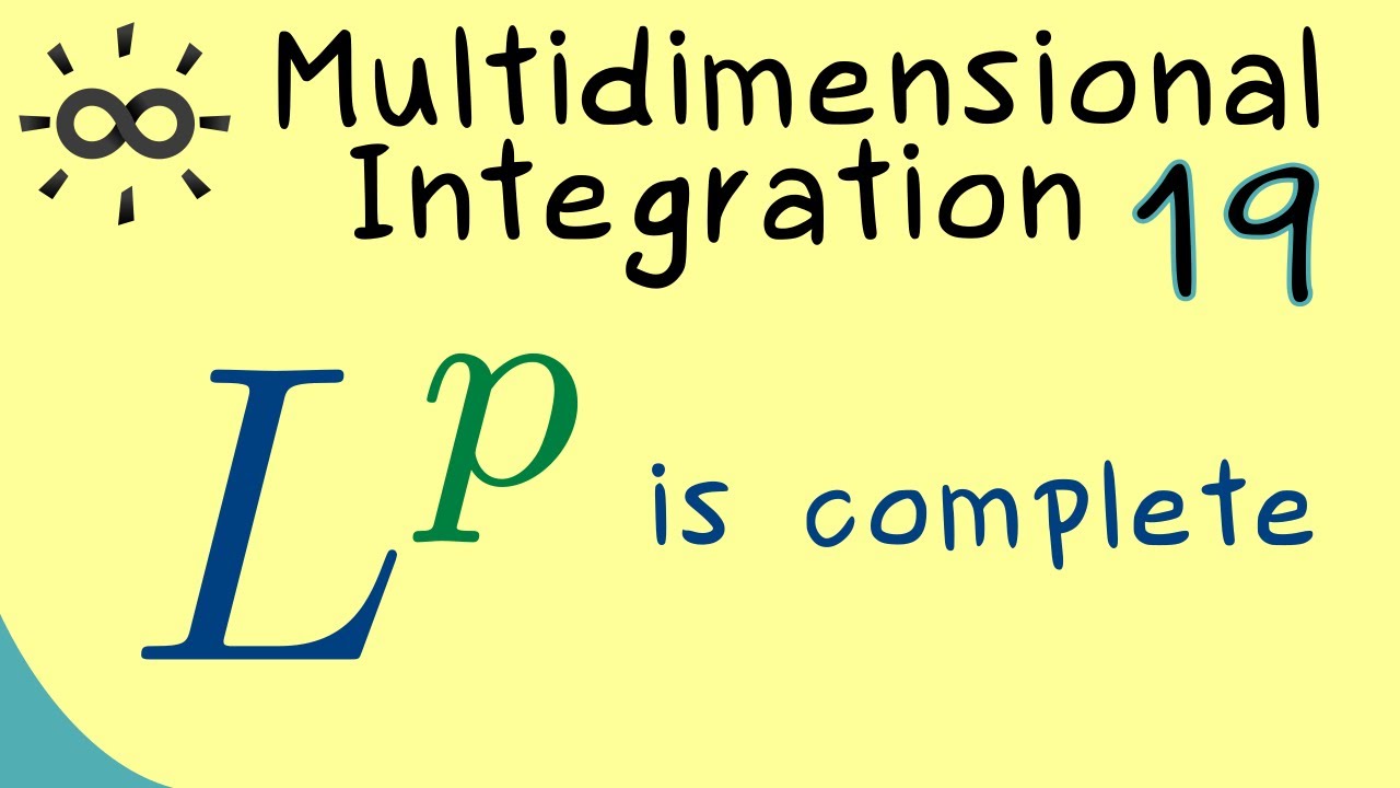 Multidimensional Integration 19 | Riesz-Fischer Theorem